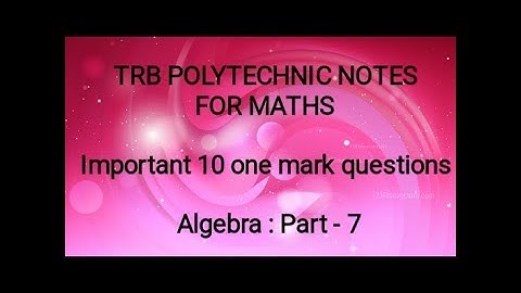 TRB POLYTECHNIC NOTES FOR MATHS : Algebra : Part - 7