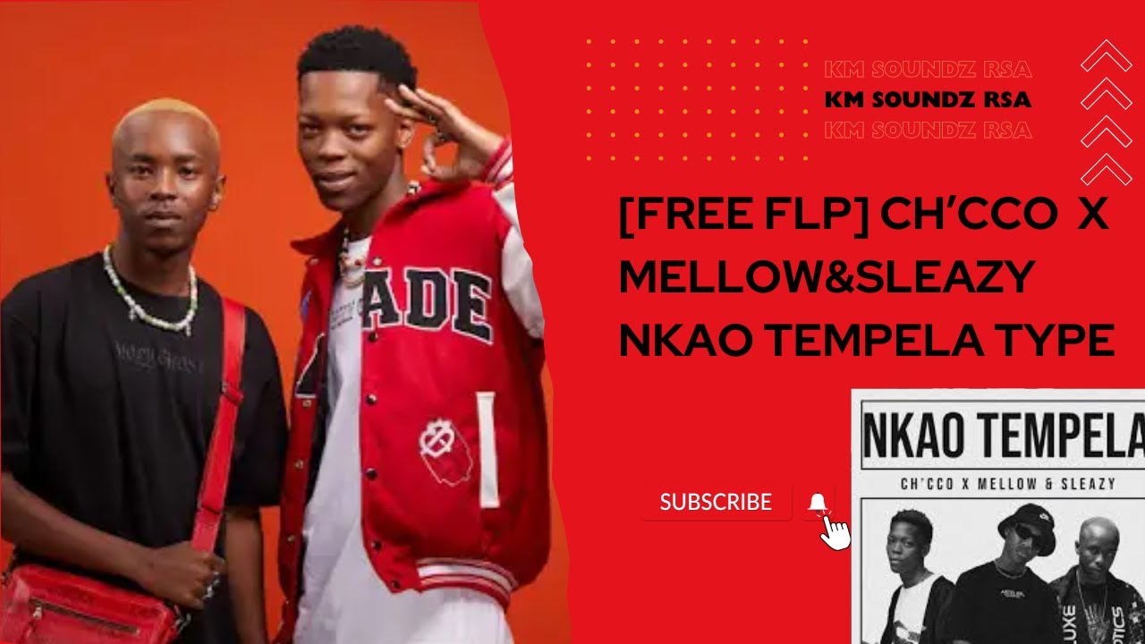 [FREE FLP] CH’CCO X MELLOW & SLEAZY NKAO TEMPELA TYPE AMAPIANO IN FL ...