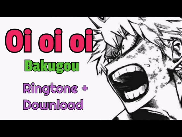 Oi oi oi Bakugou Ringtone + Download class=