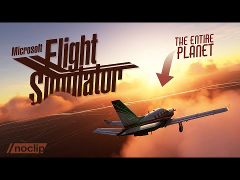 How Microsoft Flight Simulator Recreated Our Entire Planet  |  Noclip Documentary