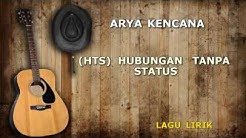 ARYA KENCANA HTS HUBUNGAN TANPA STATUS LIRIK LAGU  - Durasi: 5:47. 