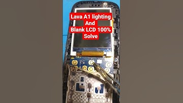 lava a1 service solution blank LCD and light 100% solved
