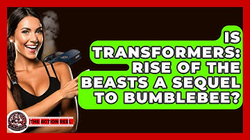 Is Transformers: Rise Of The Beasts A Sequel To Bumblebee? - The Action Reel