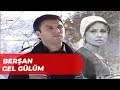 Berşan Gel Gülüm Aşkına Eşkıya 22 Bölüm