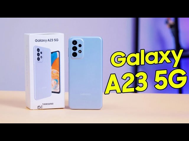 Đánh giá nhanh Galaxy A23 5G: Điện thoại Samsung giá 6 triệu đã có màn hình 120Hz và Snapdragon 695?