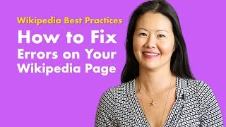 How to Fix Errors on Your Wikipedia Page - Wikipedia Best Practices, Ep. 2