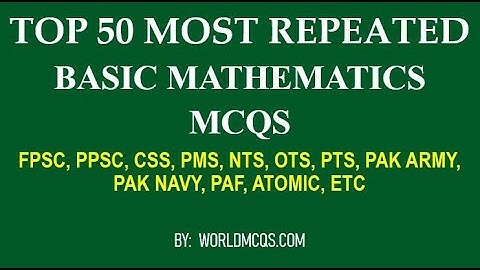Top 50 Most Repeated Math MCQs in FPSC PPSC CSS PMS NTS PTS with Answer | Most Important | 2021