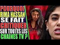 Pourquoi rima hassan se fait elle critiquer sur toutes les chanes tl 