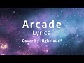 Arcade - Duncan Laurence cover by Highcloud 커버 (Lyrics)