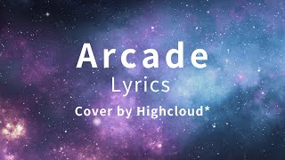 Arcade - Duncan Laurence cover by Highcloud 커버 (Lyrics)