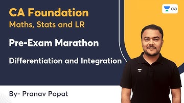 Pre-Exam Marathon | Differentiation and Integration | Pranav Popat | CA Foundation
