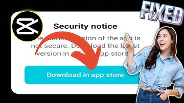 Capcut Security notice | The current version of the app is not secure | download in app store