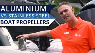 Is an Aluminum or Stainless Prop Better
