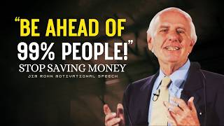 Stop Saving Money: Do This Instead, Be Ahead of 99% of People | Jim Rohn Motivation
