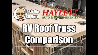 RV Roof Truss Rafter Comparison with Josh the RV Nerd