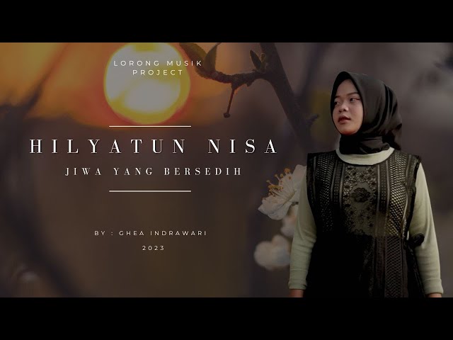 HILYATUN NISA  - JIWA YANG BERSEDIH ( Official Klip Video  ) BY GHEA INDRAWARI class=