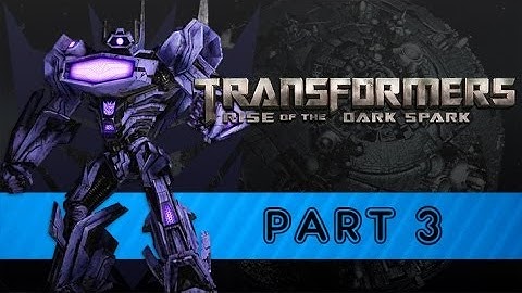 Transformers: Rise of the Dark Spark - Part 3 [Full Playthrough]