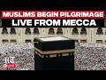 Hajj 2026 LIVE Muslim Pilgrims Gather In Arafat Near Mecca Arafah Live From Saudi Arabia 