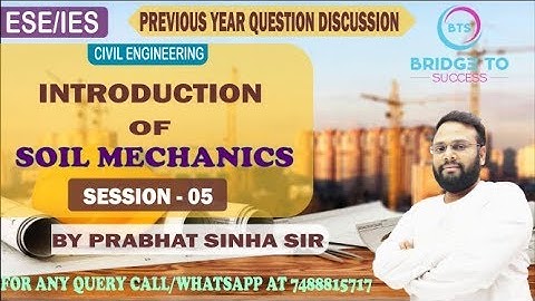 ESE PREVIOUS YEAR QUESTION | SESSION 5 | INTRODUCTION OF SOIL MECHANICS | BY PRABHAT SINHA SIR