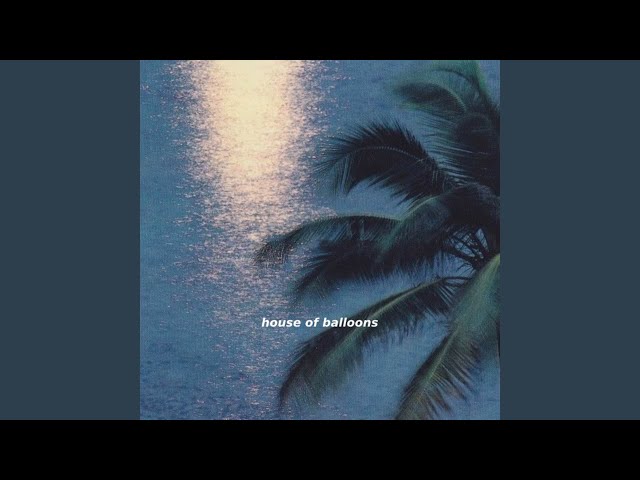 House Of Balloons / Glass Table Girls (Instrumental Slowed)