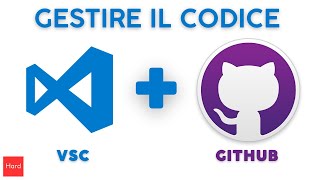 Come gestire il codice di Visual Studio Code con Github - Versionamento del codice