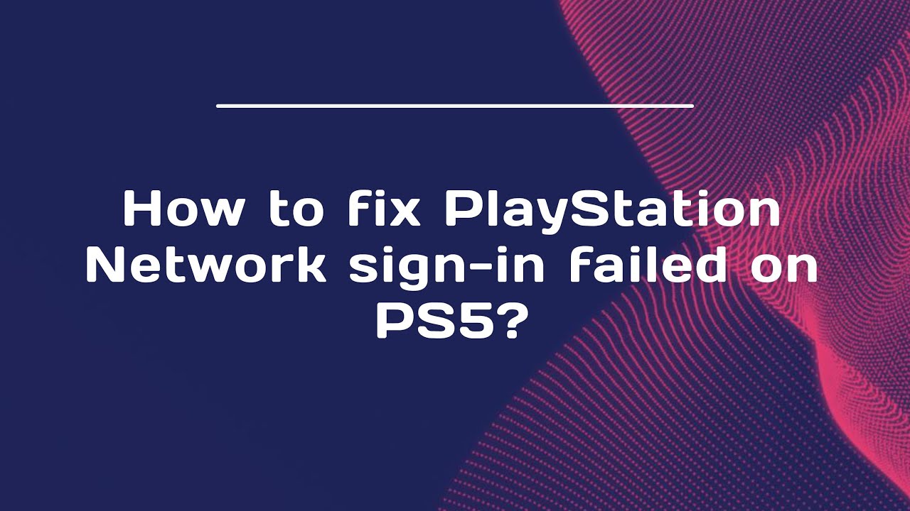 How to fix PlayStation Network sign-in failed on PS5? - YouTube
