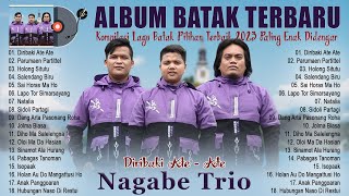 Diribaki Ate Ate - Nagabe Trio - Lagu Batak Terbaru 2023 Pilihan Terbaik & Terpopuler Saat Ini