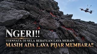TERRIFYING!! TURNS OUT THERE IS STILL GLOWING LAVA AMONG THE ROCKS OF MERAPI!!