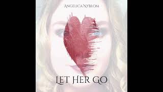 Let Her Go - Angelica Nyblom