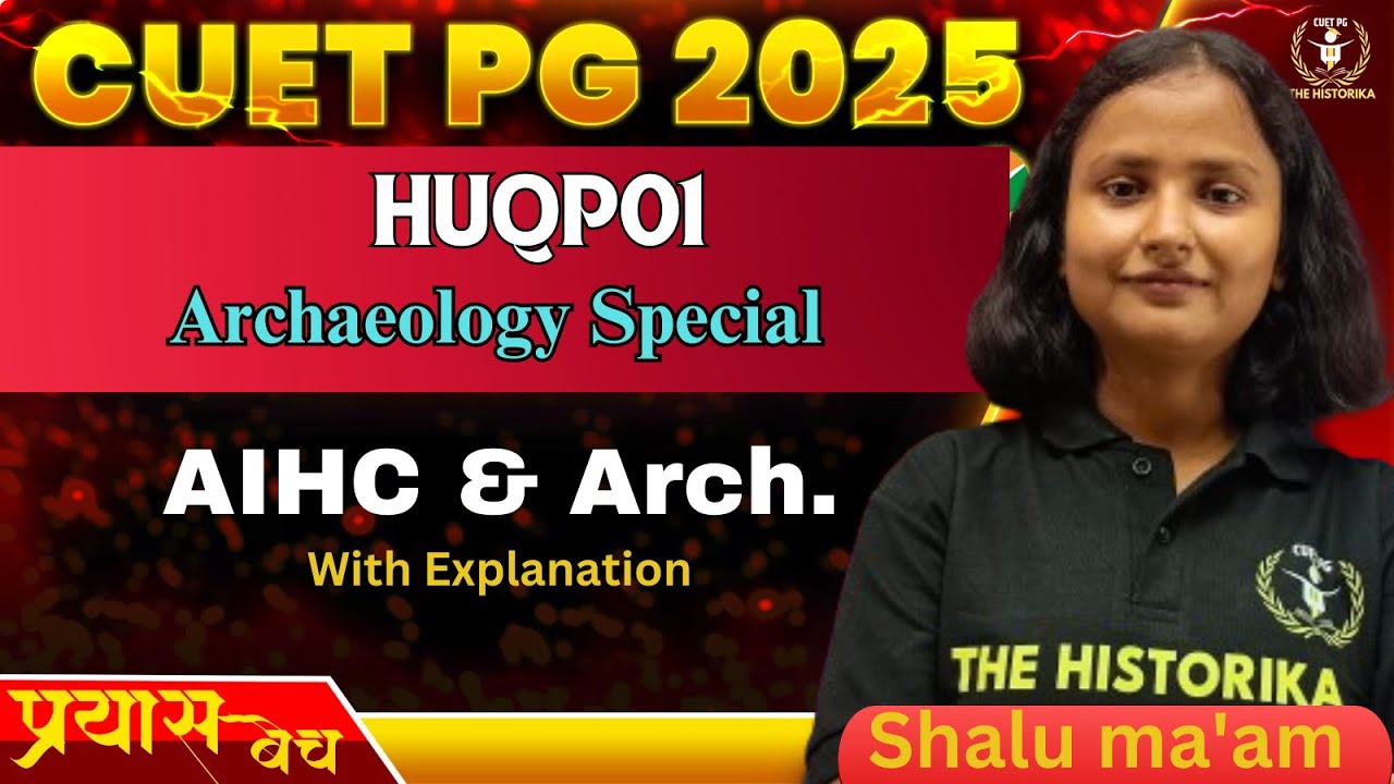 CUET PG 2025 AIHC & Arch | ARCHAEOLOGY | Top MCQ by Shalu Ma'am | - YouTube