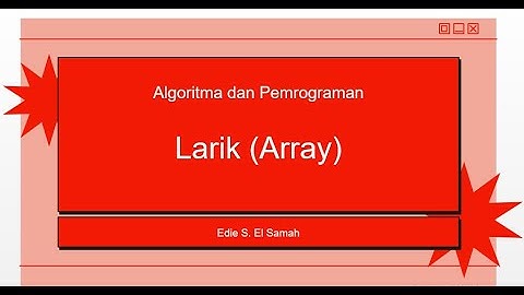 Algoritma dan Pemrograman - Larik (Array) - Informatika Kelas XI