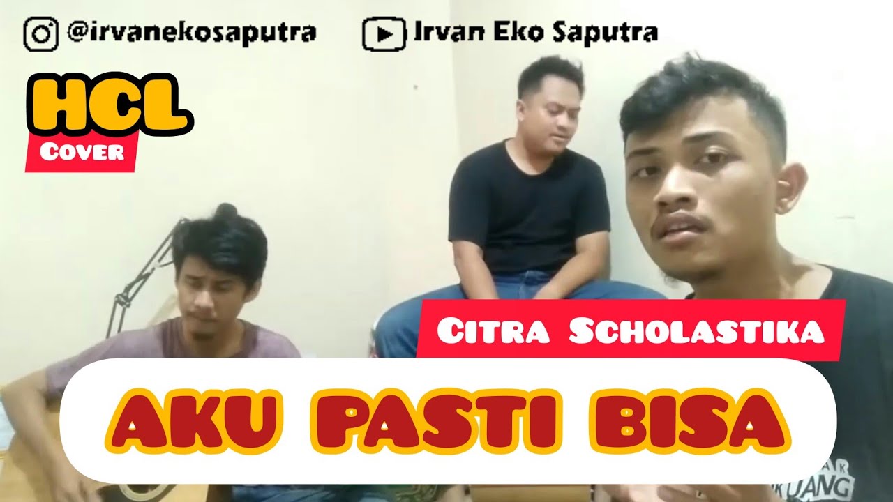 Aku Pasti Bisa _ Citra Scholastika (Covered by HCL) - YouTube