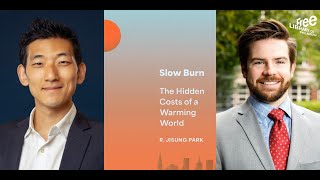 R. Jisung Park | Slow Burn: The Hidden Costs of a Warming World