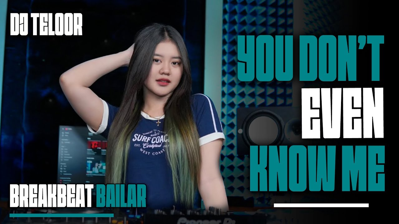 BREAKBEAT BAILAR | YOU DON’T EVEN KNOW ME | REMIX DJ TELOOR 