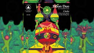 Moon Duo - I Been Gone