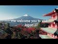 We welcome you to visit japan