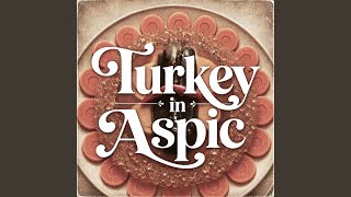 Turkey In Aspic - shaboingboings