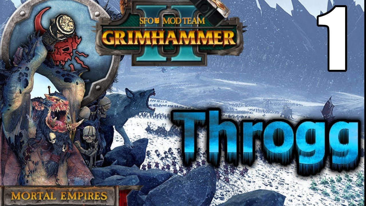 Total War Warhammer 2 Mortal Empires Campaign [SFO] Throgg 1