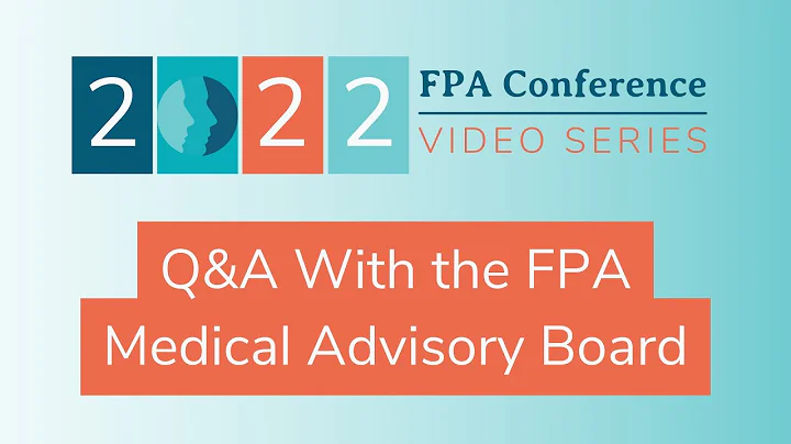 Q&A with Members of the FPA Medical Advisory Board | 2022 FPA Conference Video Series