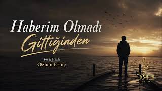 Haberim Olmadı Gittiğinden (Türkü)