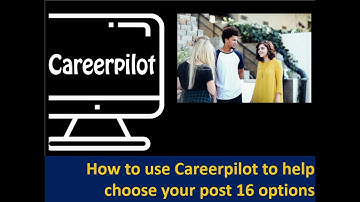 How to use Careerpilot to help choose your post 16 options