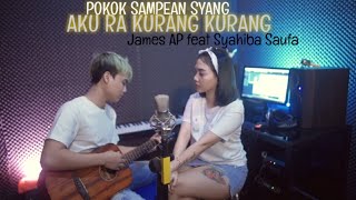 POKOK SAMPEAN SAYANG AKU RA KURANG KURANG -SYAHIBA SAUFA FEAT JAMES AP (OFFICIAL MUSIC VIDEO)