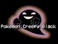 "Pokemon: Creepy Black" Creepypasta