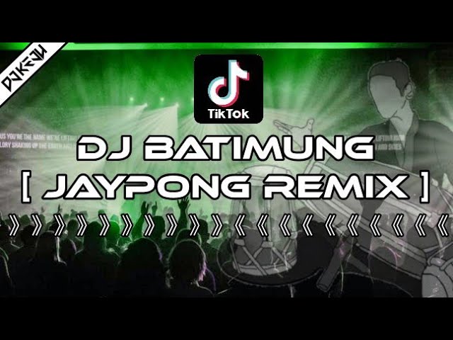 DJ BATIMUNG 🔊 🎶 [JAYPONG REMIX] | TIKTOK VIRAL | DJ KEJU BOOTLEG | DJ TERBARU 2020 class=