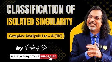 Classification of Isolated Singularity | CA Lecture 4 (IV) by Dubey Sir | CSIR NET | IIT JAM