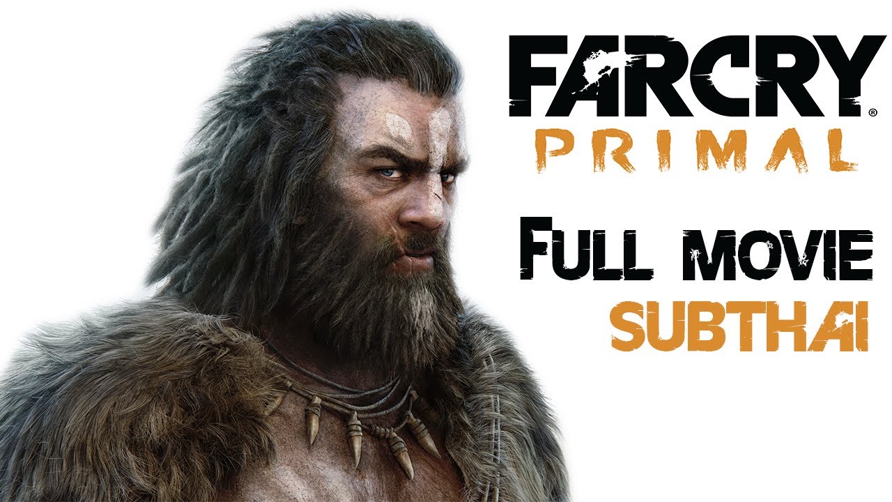 far cry primal บทสรุป  Update 2022  Far Cry Primal - เนื้อเรื่องตอนเดียวจบ【ซับไทย】