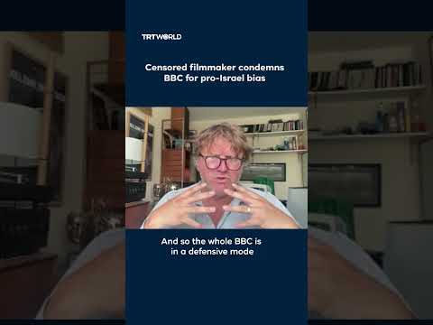 Censored Filmmaker Condemns BBC For Pro Israel Bias