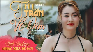 Giọng Hát Làm Hàng Triệu Người Mê Mẩn | THỊ TRẤN VỀ ĐÊM - THỤC TRINH | Official MV