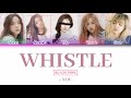 BLACKPINK   You "Whistle" (5 Members Ver.) Color Coded Lyrics Han|Rom|Eng [You as member]