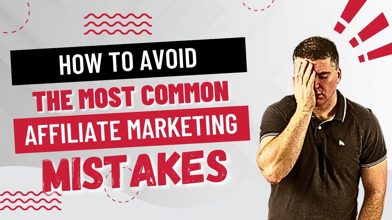 How to Avoid the Most Common Affiliate Marketing Mistakes - YouTube
